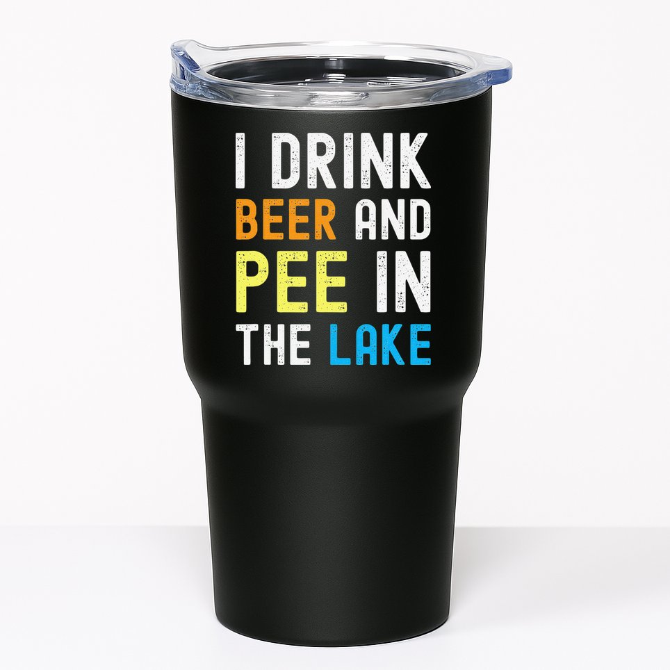 I Drink Beer I Pee In The Lake Funny Summer Vacation Tumbler