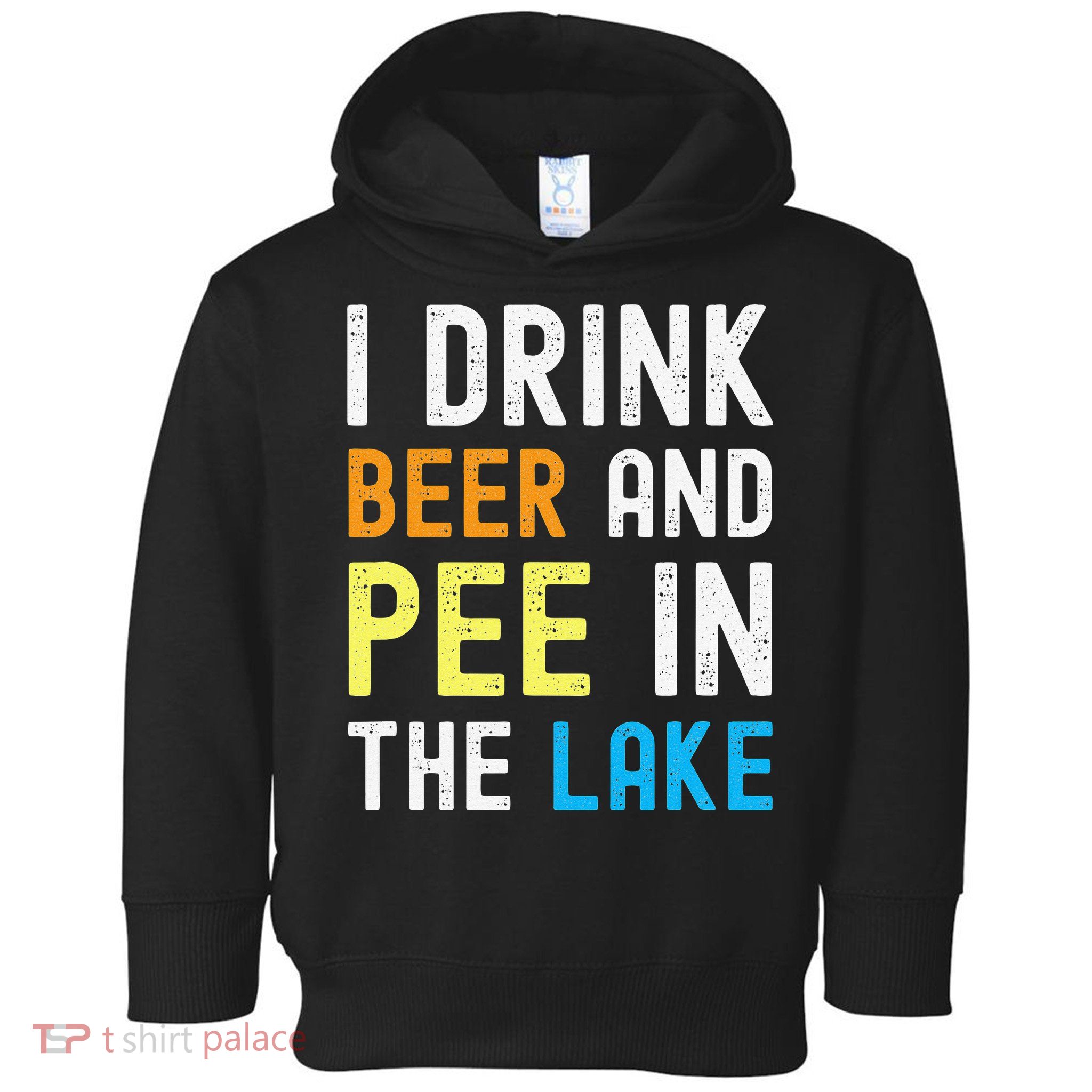 I Drink Beer I Pee In The Lake Funny Summer Vacation Toddler Hoodie