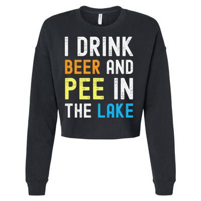 I Drink Beer I Pee In The Lake Funny Summer Vacation Cropped Pullover Crew
