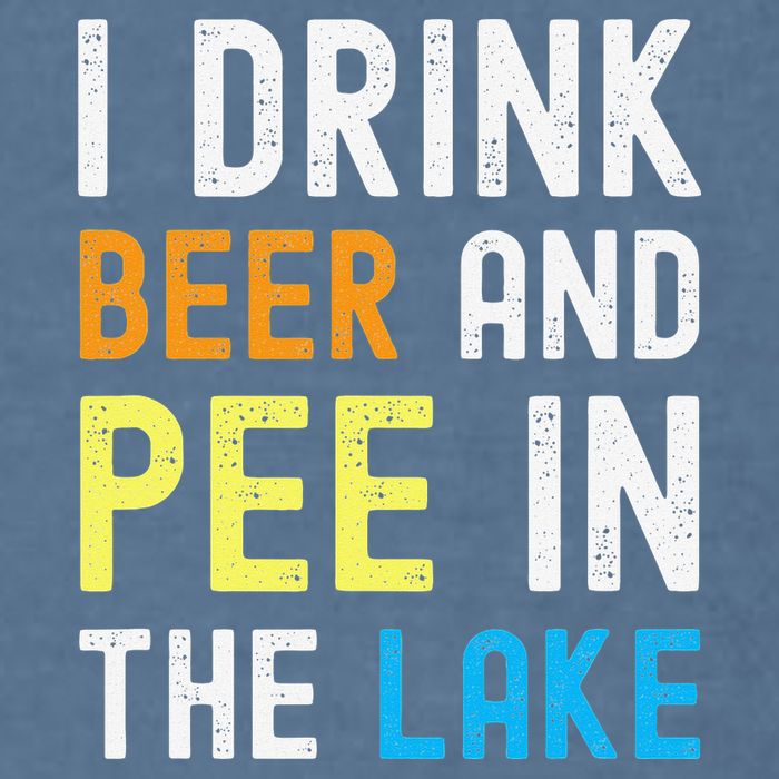 I Drink Beer I Pee In The Lake Funny Summer Vacation Garment-Dyed Sweatshirt