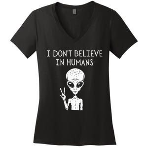 I Don't Believe In Humans Funny Alien UFO Lover Weird Women's V-Neck T-Shirt