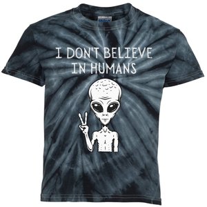 I Don't Believe In Humans Funny Alien UFO Lover Weird Kids Tie-Dye T-Shirt