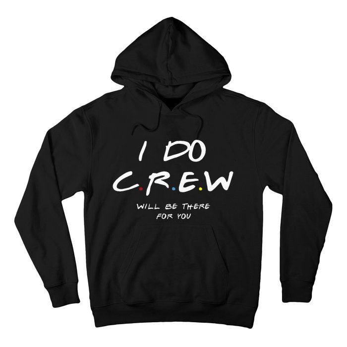 I Do Crew Bachelorette Party Men & Women Hoodie