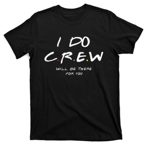 I Do Crew Bachelorette Party Men & Women T-Shirt