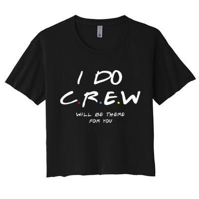 I Do Crew Bachelorette Party Men & Women Crop Top