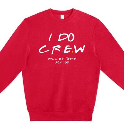 I Do Crew Bachelorette Party Men & Women Premium Crewneck Sweatshirt