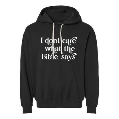 I Don’T Care What The Bible Says Garment-Dyed Fleece Hoodie