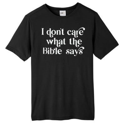 I Don’T Care What The Bible Says Tall Fusion ChromaSoft Performance T-Shirt