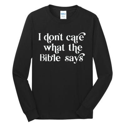 I Don’T Care What The Bible Says Tall Long Sleeve T-Shirt