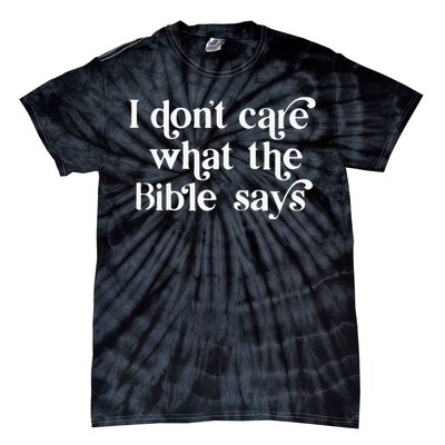 I Don’T Care What The Bible Says Tie-Dye T-Shirt