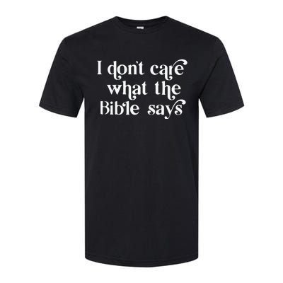 I Don’T Care What The Bible Says Softstyle CVC T-Shirt