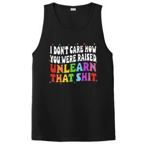 I Don&39;t Care How You Were Raised Unlearn That PosiCharge Competitor Tank