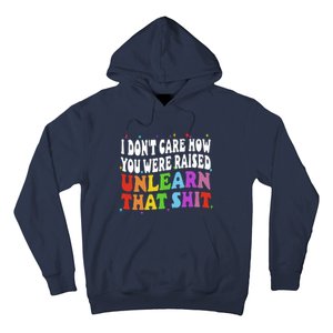 I Don&39;t Care How You Were Raised Unlearn That Hoodie