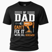 If Dad CanT Fix It WeRe All Screwed FatherS Day Print Cooling Performance Crew T-Shirt