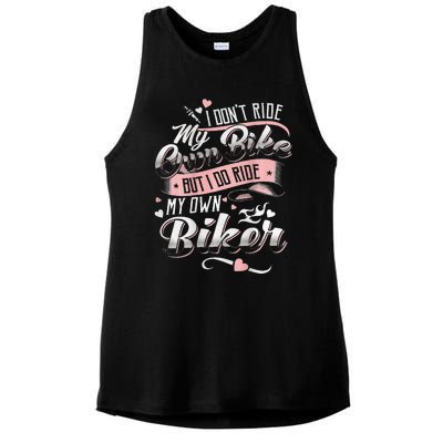 I DonT Care My Own Bike But I Do Ride My Own Biker On Back Ladies PosiCharge Tri-Blend Wicking Tank