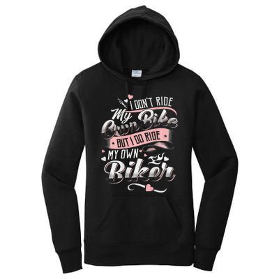 I DonT Care My Own Bike But I Do Ride My Own Biker On Back Women's Pullover Hoodie