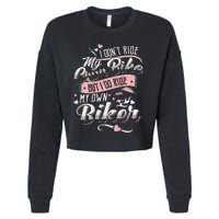 I DonT Care My Own Bike But I Do Ride My Own Biker On Back Cropped Pullover Crew