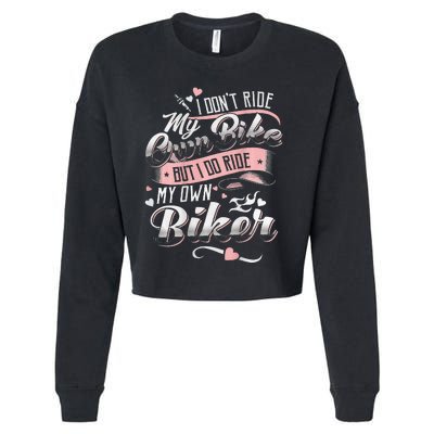 I DonT Care My Own Bike But I Do Ride My Own Biker On Back Cropped Pullover Crew