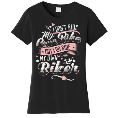 I DonT Care My Own Bike But I Do Ride My Own Biker On Back Women's T-Shirt