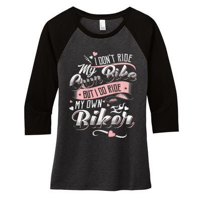 I DonT Care My Own Bike But I Do Ride My Own Biker On Back Women's Tri-Blend 3/4-Sleeve Raglan Shirt