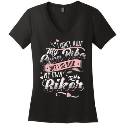 I DonT Care My Own Bike But I Do Ride My Own Biker On Back Women's V-Neck T-Shirt