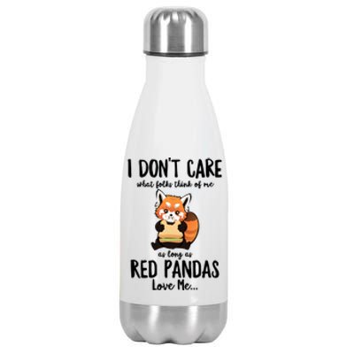 I Dont Care What Folks Think Of Me As Long Red Pandas Great Gift Stainless Steel Insulated Water Bottle