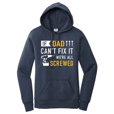 If Dad Can't Fix It We're All Screwed Gift For Daddy Father Cool Gift Women's Pullover Hoodie