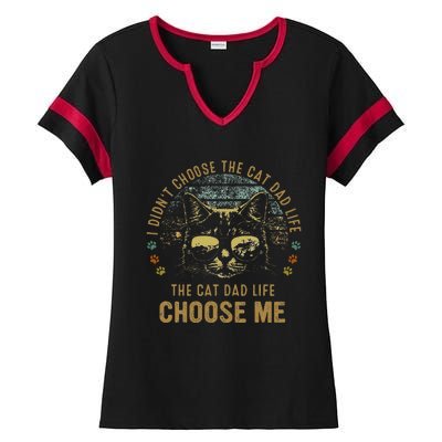 I Didn't Choose The Cat Dad Life The Cat Dad Life Choose Me Ladies Halftime Notch Neck Tee