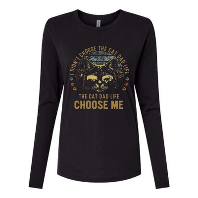 I Didn't Choose The Cat Dad Life The Cat Dad Life Choose Me Womens Cotton Relaxed Long Sleeve T-Shirt