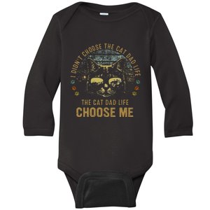 I Didn't Choose The Cat Dad Life The Cat Dad Life Choose Me Baby Long Sleeve Bodysuit