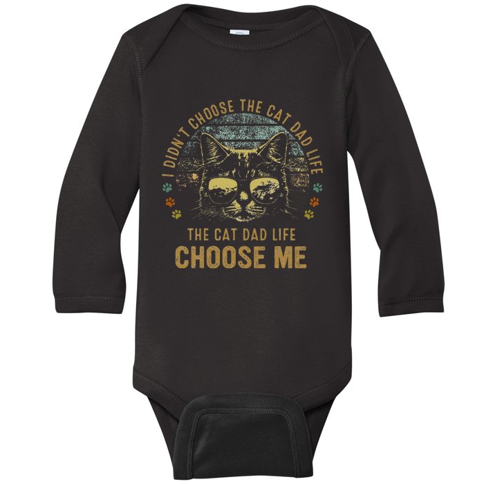 I Didn't Choose The Cat Dad Life The Cat Dad Life Choose Me Baby Long Sleeve Bodysuit