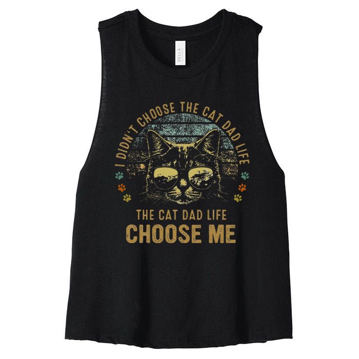 I Didn't Choose The Cat Dad Life The Cat Dad Life Choose Me Women's Racerback Cropped Tank