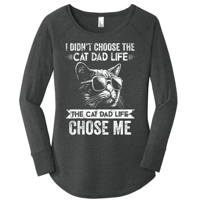 I Didnt Choose The Cat Dad Life The Cat Dad Life Chose Me Women's Perfect Tri Tunic Long Sleeve Shirt