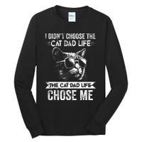 I Didnt Choose The Cat Dad Life The Cat Dad Life Chose Me Tall Long Sleeve T-Shirt