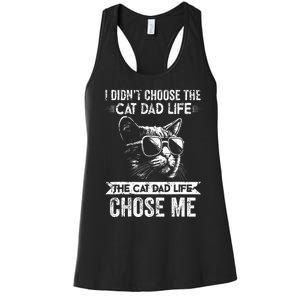 I Didnt Choose The Cat Dad Life The Cat Dad Life Chose Me Women's Racerback Tank