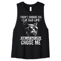 I Didnt Choose The Cat Dad Life The Cat Dad Life Chose Me Women's Racerback Cropped Tank