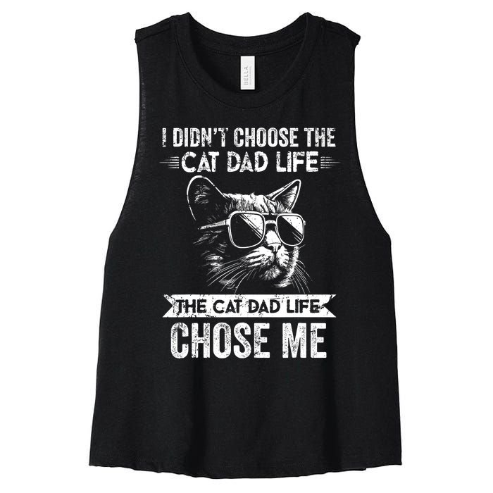 I Didnt Choose The Cat Dad Life The Cat Dad Life Chose Me Women's Racerback Cropped Tank