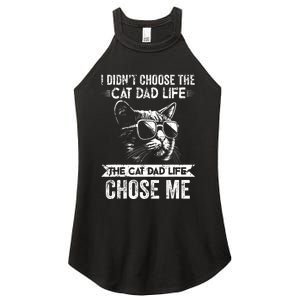 I Didnt Choose The Cat Dad Life The Cat Dad Life Chose Me Women's Perfect Tri Rocker Tank