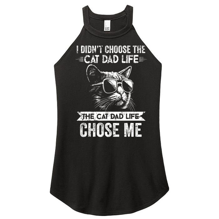 I Didnt Choose The Cat Dad Life The Cat Dad Life Chose Me Women's Perfect Tri Rocker Tank