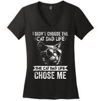 I Didnt Choose The Cat Dad Life The Cat Dad Life Chose Me Women's V-Neck T-Shirt