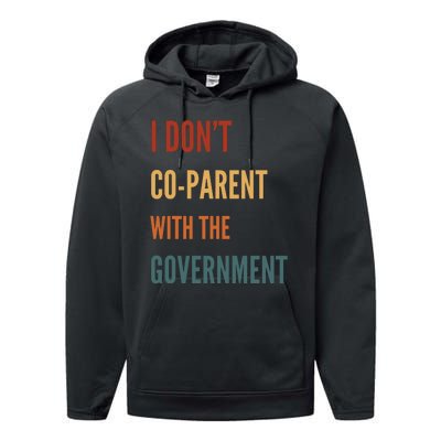 I DonT Coparent With The Government Performance Fleece Hoodie