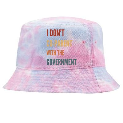 I DonT Coparent With The Government Tie-Dyed Bucket Hat