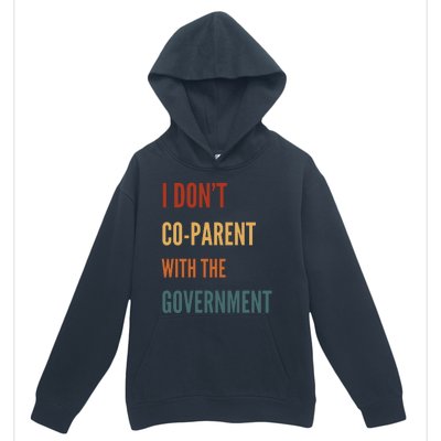 I DonT Coparent With The Government Urban Pullover Hoodie