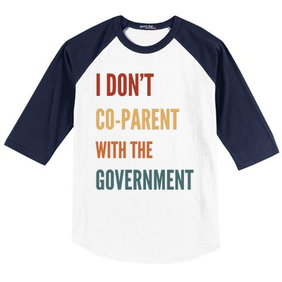 I DonT Coparent With The Government Baseball Sleeve Shirt