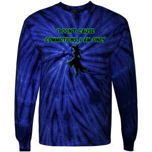 I DonT Cause Commotions I Am One. Tie-Dye Long Sleeve Shirt