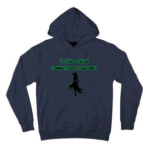 I DonT Cause Commotions I Am One. Tall Hoodie