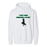 I DonT Cause Commotions I Am One. Garment-Dyed Fleece Hoodie