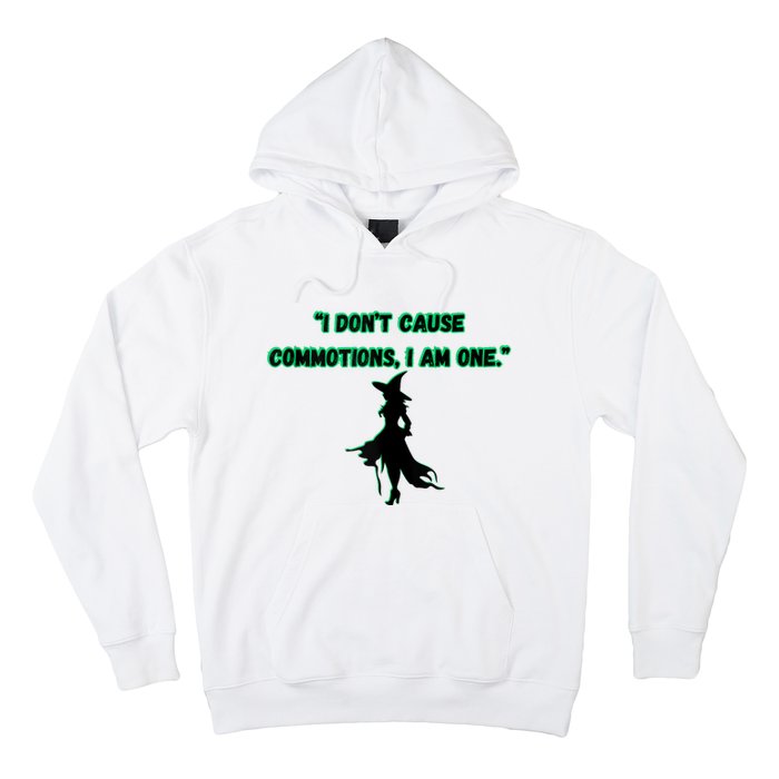 I DonT Cause Commotions I Am One. Hoodie