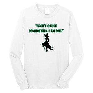 I DonT Cause Commotions I Am One. Long Sleeve Shirt