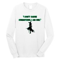 I DonT Cause Commotions I Am One. Long Sleeve Shirt